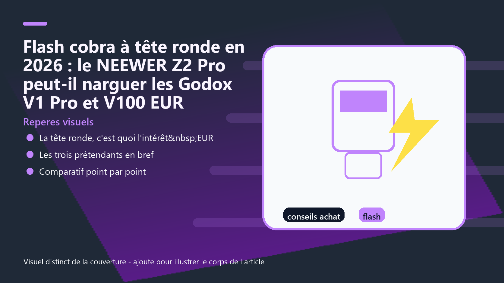 Infographie de reperes visuels pour l article Flash cobra à tête ronde en 2026 : le NEEWER Z2 Pro peut-il narguer les Godox V1 Pro et V100 EUR